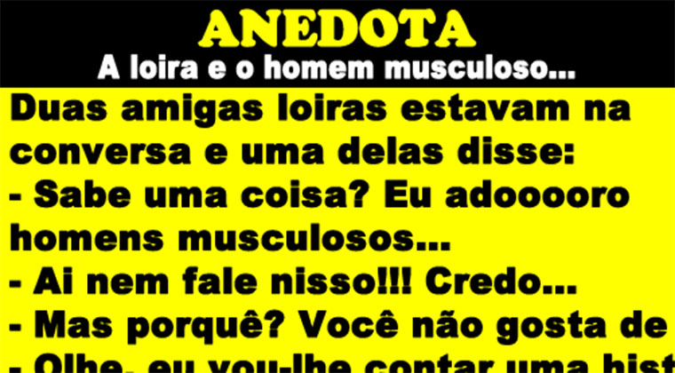 A loira e o homem musculoso…