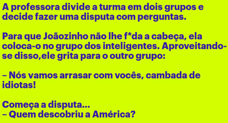 A professora divide a turma em dois grupos… Mas por isto não esperava!