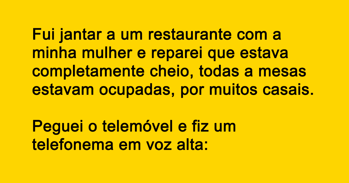 A tua mulher está aqui a jantar com outro homem…