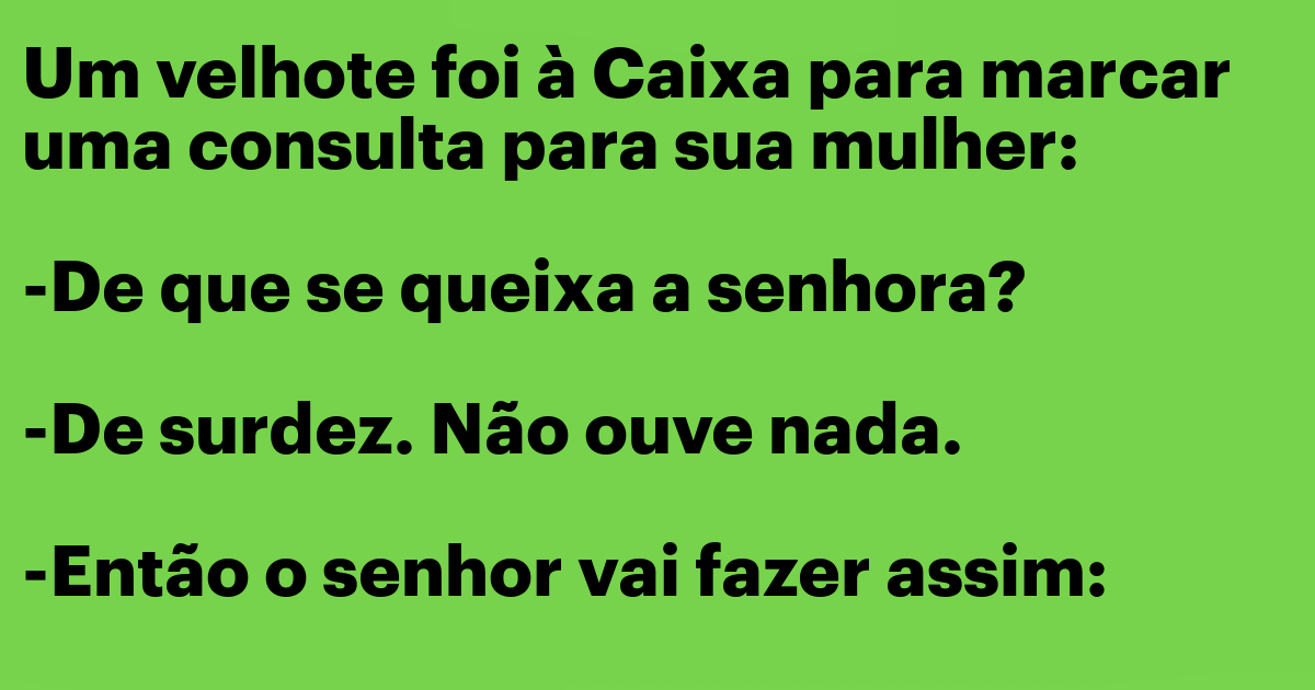 Velhote foi marcar consulta para a mulher…