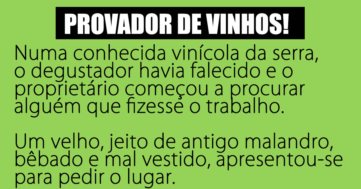 Degustador de vinhos como este não há!