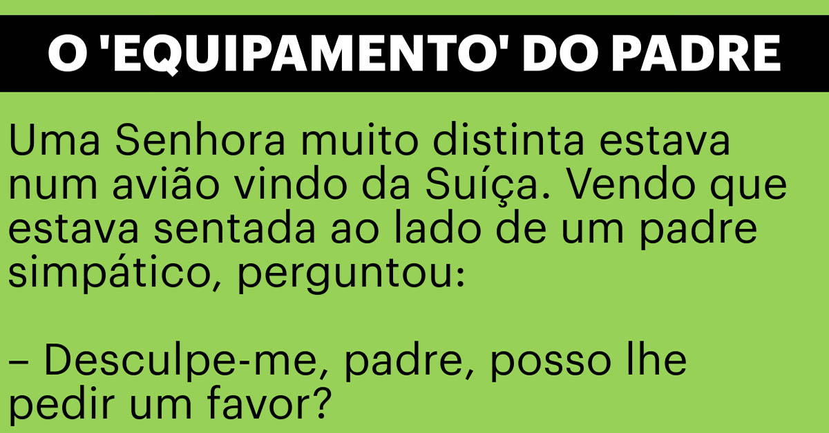 O “equipamento” do Padre…