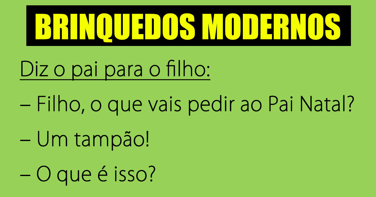 Os “brinquedos” já não são como antigamente…