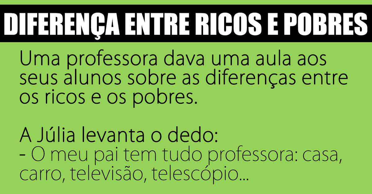 Diferença entre Ricos e Pobres…