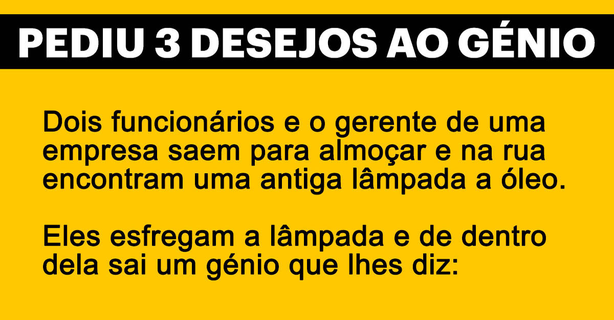 Pediram 3 desejos ao génio… Mas deram-se mal!